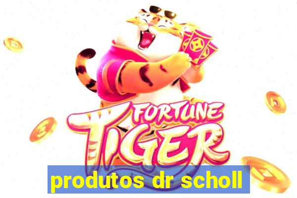 produtos dr scholl